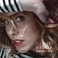 Blind Myself – Onvakítás