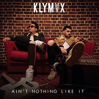 KLYMVX – Ain't Nothing Like It