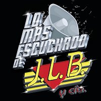 J.L.B. Y Cía – Lo Más Escuchado De