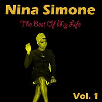 Nina Simone – The Best Of My Life Vol. 1