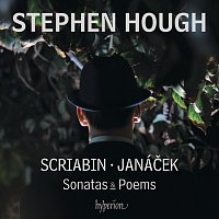 Stephen Hough – Scriabin: Piano Sonatas Nos. 4 & 5 – Janáček: On an Overgrown Path; 1905 Sonata etc.