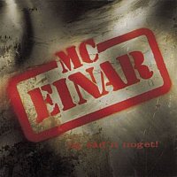 MC Einar – Og Sad'n Noget!