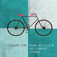 Frank Melville, His Stardust Strings – Leisure Time