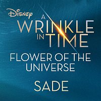 Sade – Flower of the Universe (From Disney's "A Wrinkle in Time")