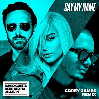 David Guetta – Say My Name (feat. Bebe Rexha & J Balvin) [Corey James Remix]