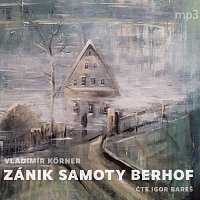 Igor Bareš – Körner: Zánik samoty Berhof CD-MP3