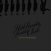 Hot Pants Road Club – Grand Funk Orchestra