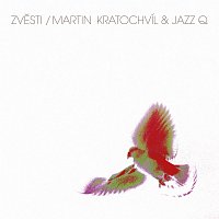 Martin Kratochvíl, Jazz Q – Zvěsti
