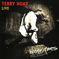 Terry Hoax – Happy Times - Live