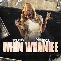 Pluto, YKNIECE – WHIM WHAMIEE