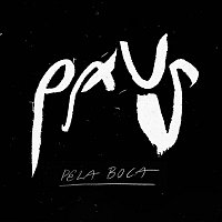 Paus – Pela Boca