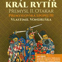 Jan Hyhlík – Přemyslovská epopej III - Král rytíř Přemysl II. Otakar (MP3-CD)