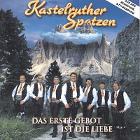 Kastelruther Spatzen – Das erste Gebot ist die Liebe