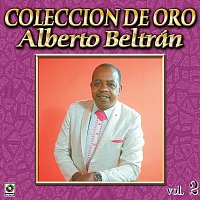 Alberto Beltran – Colección De Oro, Vol. 2