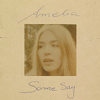 Amelia – Some Say