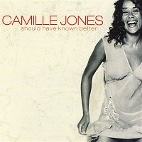 Camille Jones – Should Have Known Better