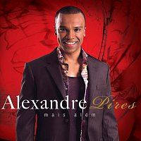 Alexandre Pires – Mais Além