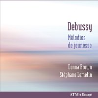 Donna Brown, Stéphane Lemelin – Debussy: Mélodies de jeunesse