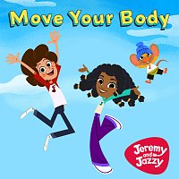 Jeremy and Jazzy – Move Your Body