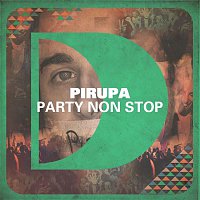 Pirupa – Party Non Stop