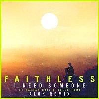 Faithless – I Need Someone (feat. Nathan Ball & Caleb Femi) [Alok Remix] [Edit]