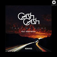 Cash Cash – Take Me Home Remixes (feat. Bebe Rexha)