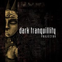 Dark Tranquillity – Projector (Reissue)