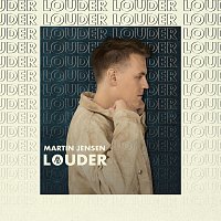 Martin Jensen – Louder