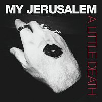 My Jerusalem – A Little Death