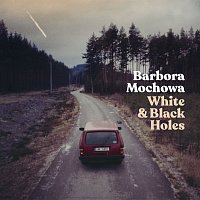 Barbora Mochowa – White & Black Holes