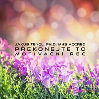 Dr. Jakub Tencl – Překonejte to FLAC