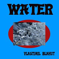 Vlastimil Blahut – Water MP3