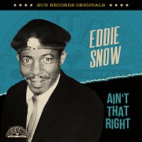 Eddie Snow – Sun Records Originals: Ain't That Right