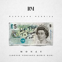 Rukhsana Merrise – Money [Adesse Versions Remix Dub]