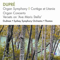 Dupré – Organ Symphony, Cortege Et Litanie, Organ Concerto, Versets On Ave Maris Stella