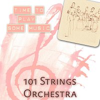 101 Strings Orchestra – Time to Play Some Music