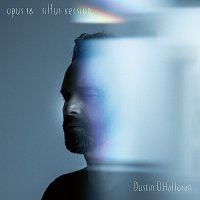 Dustin O'Halloran – Opus 18 [Silfur Version]
