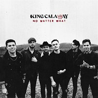 King Calaway – No Matter What (Radio Edit)