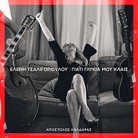 Eleni Tsaligopoulou – Giati Glikia Mou Kles