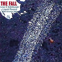 The Fall – Live At The Edinburgh Liquid Rooms 2001