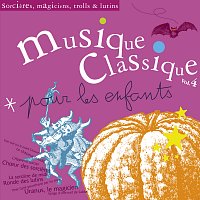 Musique classique pour les enfants 4 - Sorcieres, magiciens, trolls et lutins