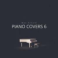 Max Arnald – Piano Covers 6