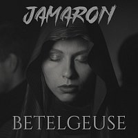 Jamaron – Betelgeuse