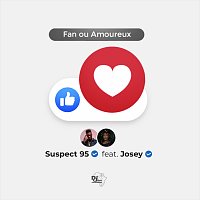 Suspect 95, Josey – Fan ou Amoureux