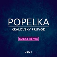 Juwe – Popelka Královský Průvod (Dance Remix)