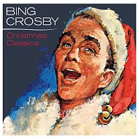 Bing Crosby – Bing Crosby - Christmas Classics