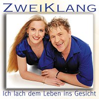 Zweiklang – Ich lach dem Leben ins Gesicht