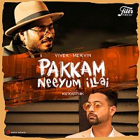 Vivek, Mervin – Pakkam Neeyum Illai