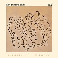 Edoardo Leds, EMJAY – Hasta Que Nos Terminemos [Remix]