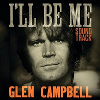 Glen Campbell – Glen Campbell: I'll Be Me | Original Motion Picture Soundtrack